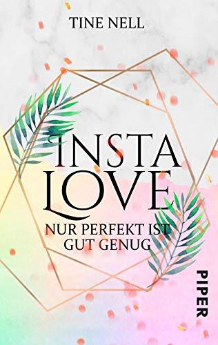 Insta Love - Nur perfekt ist gut genug: Roman