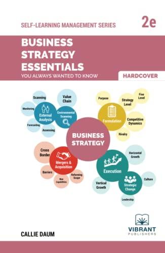 Business Strategy Essentials You Always Wanted To Know (Second Edition) (Self-Learning Management Series)