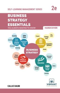 Business Strategy Essentials You Always Wanted To Know (Second Edition) (Self-Learning Management Series)