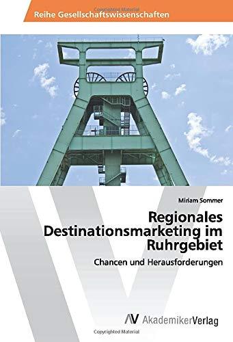 Regionales Destinationsmarketing im Ruhrgebiet: Chancen und Herausforderungen