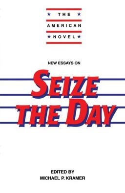 New Essays on Seize the Day (The American Novel)