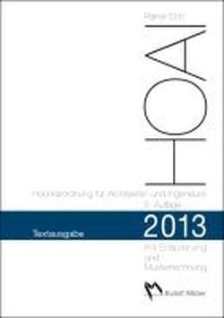 HOAI 2013 - Honorarordnung für Architekten und Ingenieure - Textausgabe: Mit Erläuterung der Neuerungen und Musterrechnungen