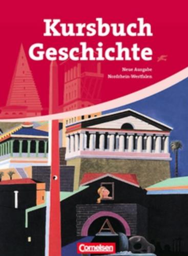 Kursbuch Geschichte - Nordrhein-Westfalen: Von der Antike bis zur Gegenwart: Schülerbuch