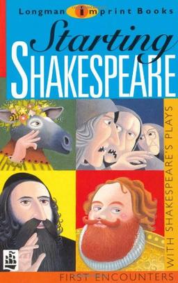 Starting Shakespeare: First Encounters with Shakespeare's Plays (New Longman Literature 14-18)