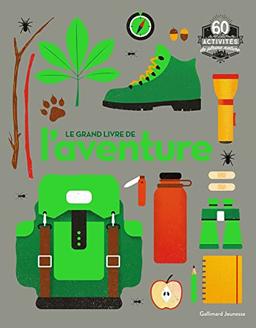 Le grand livre de l'aventure : 60 activités de pleine nature