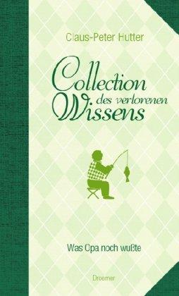 Collection des verlorenen Wissens: Was Opa noch wusste