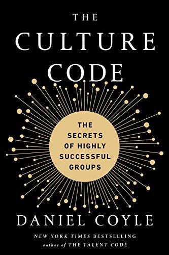 The Culture Code: The Secrets of Highly Successful Groups