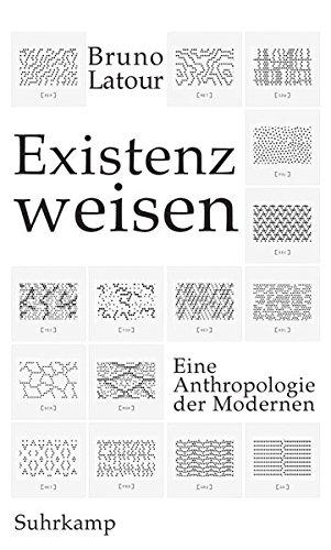 Existenzweisen: Eine Anthropologie der Modernen