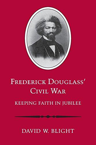 Frederick Douglass' Civil War: Keeping Faith in Jubilee (Revised)