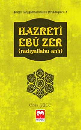 Hazreti Ebu Zer Radiyallahu Anh: Sevgili Peygamberimizin Arkadaslari -5