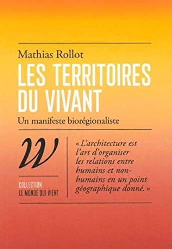 Les territoires du vivant : un manifeste biorégionaliste