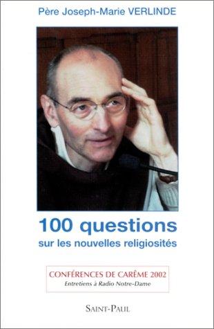 100 questions sur les nouvelles religiosités. Entretiens à Radio Notre-Dame, Conférences de Carême 2002 (Dialogue Interr)