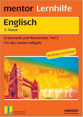 Englisch 5. Klasse: Grammatik und Wortschatz II.  Für das zweite Halbjahr