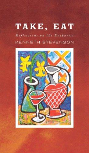 Take, Eat: Reflections on the Eucharist