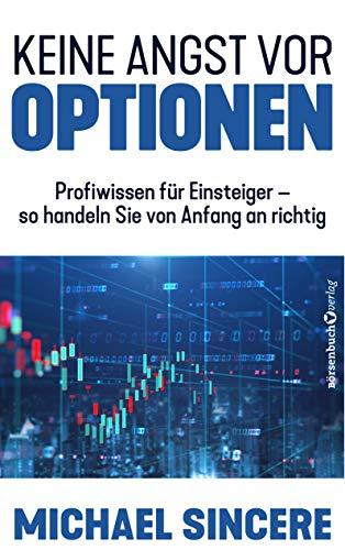 Keine Angst vor Optionen: Profiwissen für Einsteiger – so handeln sie von Anfang an richtig