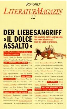 Literaturmagazin 32: Der Liebesangriff - "Il dolce assalto". Von Nymphen, Satyrn und Wäldern. Von einer Möglichkeit, über die Liebe zu sprechen