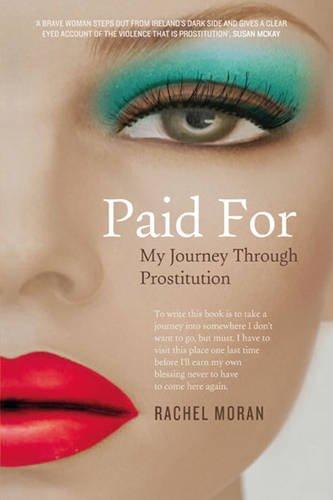 Paid for: My Journey Through Prostitution