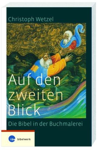 Auf den zweiten Blick: Die Bibel in der Buchmalerei