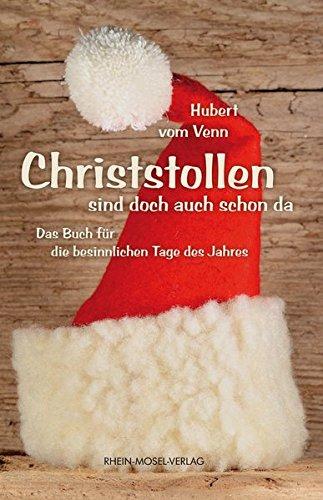 Christstollen sind doch auch schon da: Das Buch für die besinnlichen Tage des Jahres