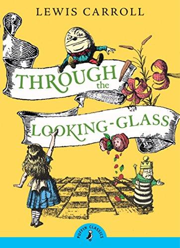 Through the Looking Glass and What Alice Found There (Puffin Classics)