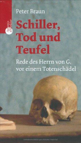 Schiller, Tod und Teufel. Rede des Herrn von G. vor einem Totenschädel