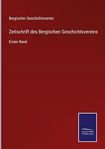 Zeitschrift des Bergischen Geschichtsvereins: Erster Band