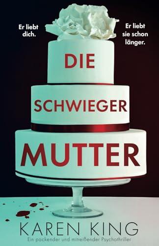 Die Schwiegermutter: Ein packender und mitreißender Psychothriller