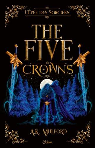 The five crowns. Vol. 2. L'épée des sorciers