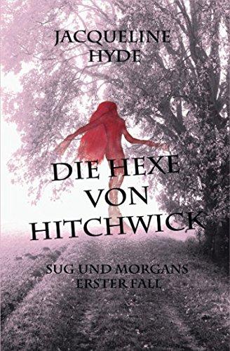 Die Hexe von Hitchwick: Sug und Morgans erster Fall