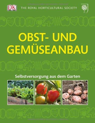 Obst- und Gemüseanbau: Selbstversorgung aus dem Garten