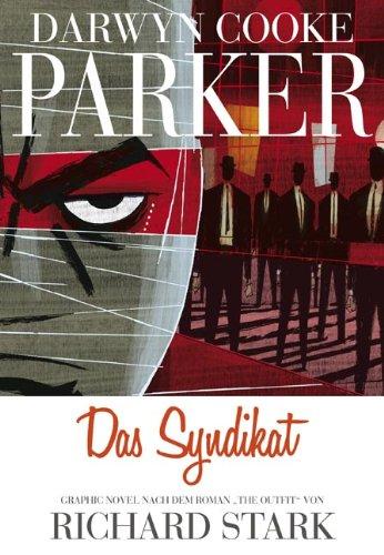 Parker: Das Syndikat: Graphic Novel nach dem Roman "The Outfit" von Richard Stark