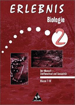 Erlebnis Biologie - Ausgabe 1999: Erlebnis Biologie - Themenorientierte Arbeitshefte - Ausgabe 1999: Der Mensch - Stoffwechsel und Entwicklung