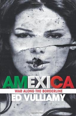 Amexica: War Along the Borderline