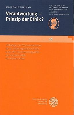 Verantwortung - Prinzip der Ethik? (Schriften der Philosophisch-historischen Klasse der Heidelberger Akademie der Wissenschaften)