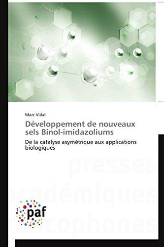 Développement de nouveaux sels Binol-imidazoliums : De la catalyse asymétrique aux applications biologiques