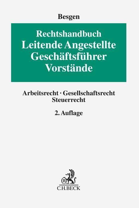 Rechtshandbuch Leitende Angestellte, Geschäftsführer und Vorstände: Arbeitsrecht, Gesellschaftsrecht, Steuerrecht (Erfurter Reihe zum Arbeitsrecht: ERA)