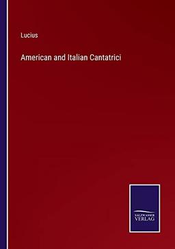 American and Italian Cantatrici