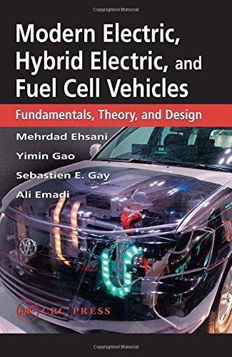 Modern Electric, Hybrid Electric, and Fuel Cell Vehicles: Fundamentals, Theory, and Design (POWER ELECTRONICS AND APPLICATIONS SERIES)