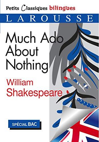 Much ado about nothing. Beaucoup de bruit pour rien : comédie, vers 1598 : pièce intégrale, spécial bac