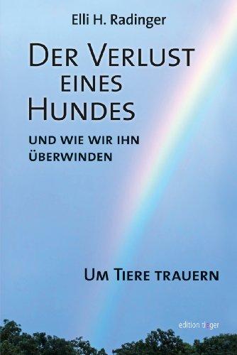 Der Verlust eines Hundes: und wie wir ihn Ã1/4berwinden