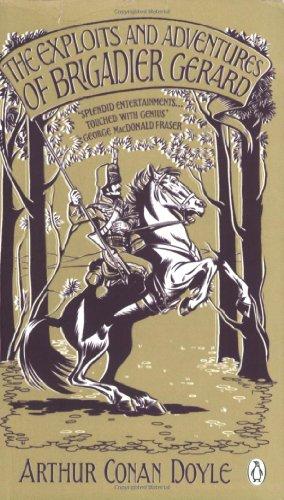 The Exploits and Adventures of Brigadier Gerard (Penguin Classics)