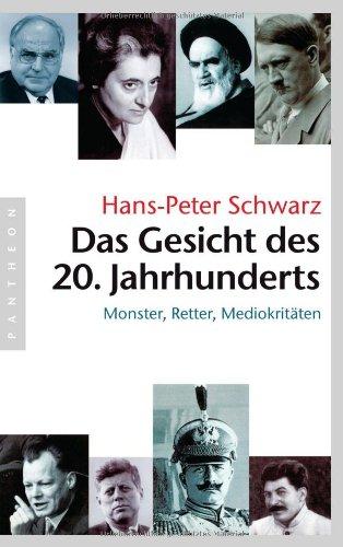 Das Gesicht des 20. Jahrhunderts: Monster, Retter, Mediokritäten