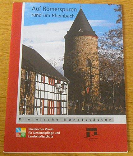 Auf Römerspuren rund um Rheinbach: Wasserleitungen und Fernstrassen von der Römerzeit bis zum Mittelalter