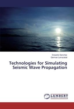 Technologies for Simulating Seismic Wave Propagation