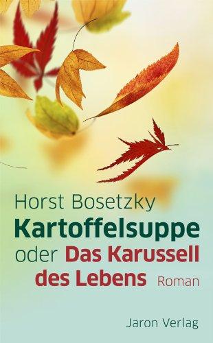 Kartoffelsuppe oder Das Karussell des Lebens