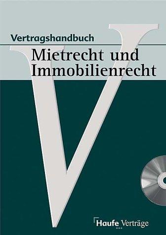 Vertragshandbuch Mietrecht und Immobilienrecht, m. CD-ROM