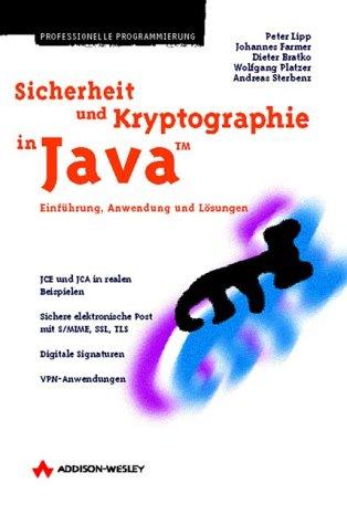 Sicherheit und Kryptographie in Java . Einführung, Anwendung und Lösungen (Programmer's Choice)