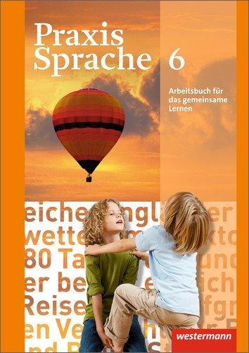 Praxis Sprache - Allgemeine Ausgabe 2010: Arbeitsbuch 6 Individuelle Förderung - Inklusion