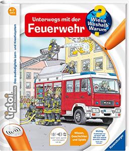 tiptoi® Unterwegs mit der Feuerwehr (tiptoi® Wieso? Weshalb? Warum?, Band 6)