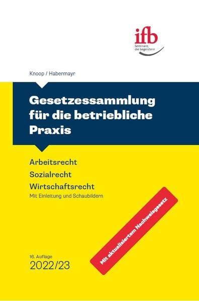 Gesetzessammlung für die betriebl. Praxis: Arbeitsrecht - Sozialrecht - Wirtschaftsrecht